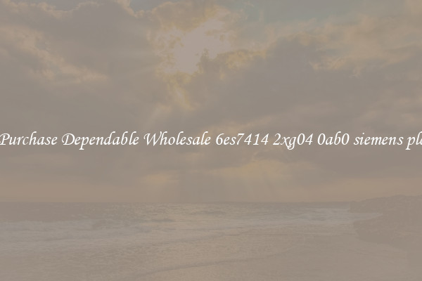 Purchase Dependable Wholesale 6es7414 2xg04 0ab0 siemens plc
