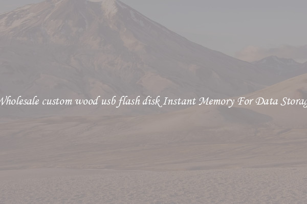Wholesale custom wood usb flash disk Instant Memory For Data Storage