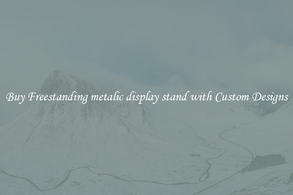 Buy Freestanding metalic display stand with Custom Designs