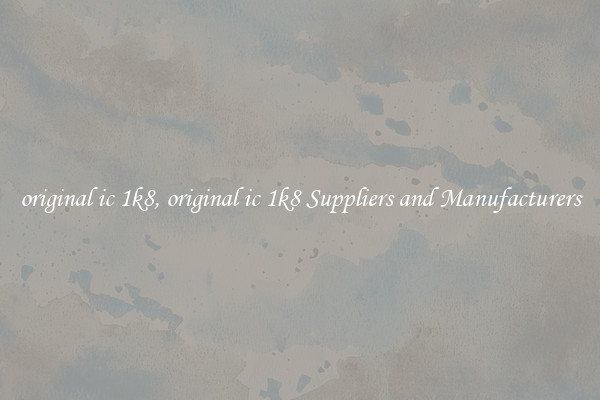 original ic 1k8, original ic 1k8 Suppliers and Manufacturers