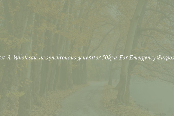 Get A Wholesale ac synchronous generator 50kva For Emergency Purposes