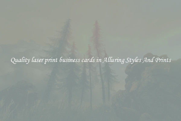 Quality laser print business cards in Alluring Styles And Prints