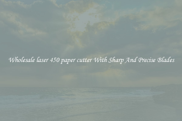 Wholesale laser 450 paper cutter With Sharp And Precise Blades
