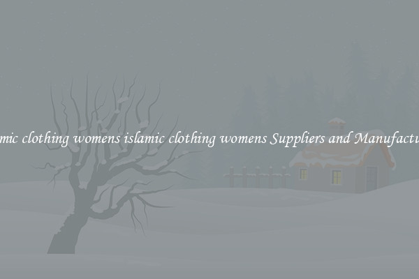 islamic clothing womens islamic clothing womens Suppliers and Manufacturers