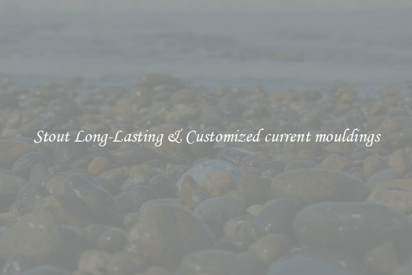 Stout Long-Lasting & Customized current mouldings