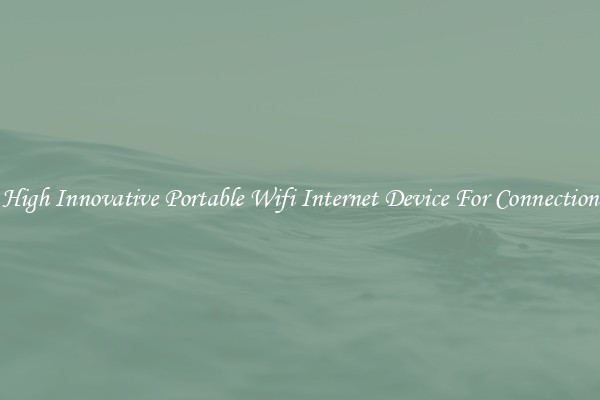 High Innovative Portable Wifi Internet Device For Connection