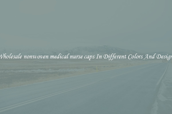 Wholesale nonwoven medical nurse caps In Different Colors And Designs