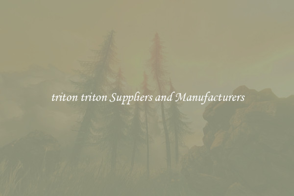 triton triton Suppliers and Manufacturers