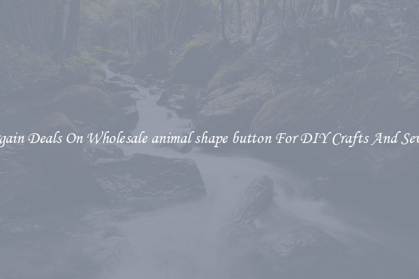 Bargain Deals On Wholesale animal shape button For DIY Crafts And Sewing