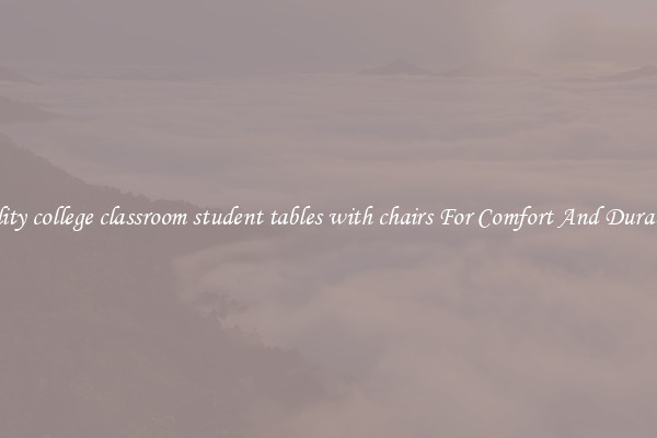Quality college classroom student tables with chairs For Comfort And Durability