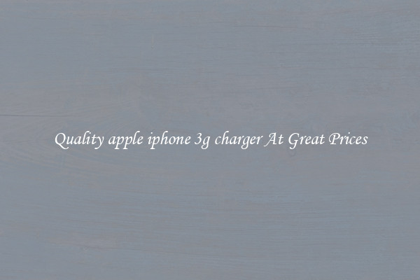 Quality apple iphone 3g charger At Great Prices