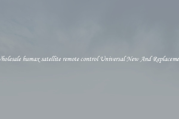 Wholesale humax satellite remote control Universal New And Replacement