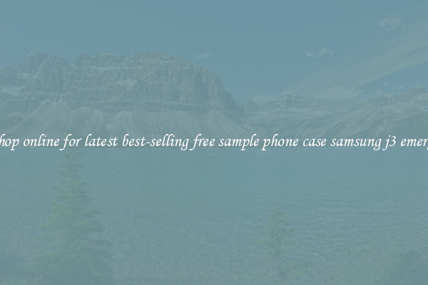 Shop online for latest best-selling free sample phone case samsung j3 emerge