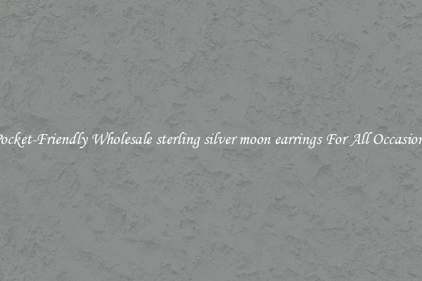 Pocket-Friendly Wholesale sterling silver moon earrings For All Occasions