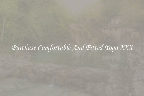 Purchase Comfortable And Fitted Yoga XXX