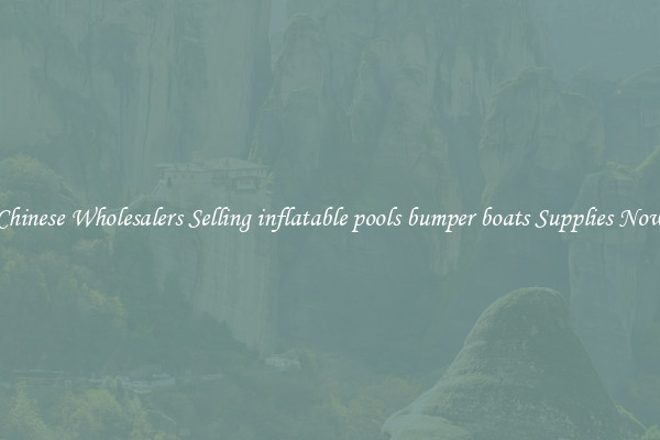 Chinese Wholesalers Selling inflatable pools bumper boats Supplies Now
