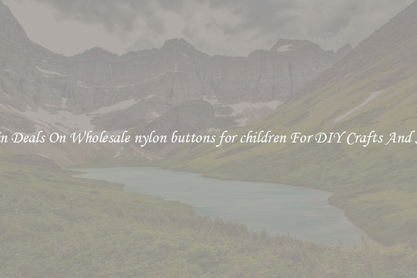 Bargain Deals On Wholesale nylon buttons for children For DIY Crafts And Sewing